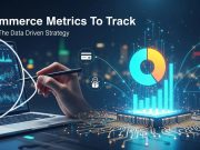 Ecommerce Metrics To Track : The Data Driven Strategy Ecommerce Metrics To Track: The Data Driven Strategy